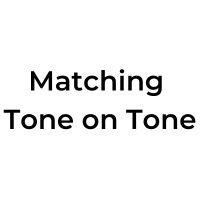 Matching Tone on Tone